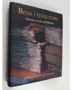 Kirjailijan Per Wästberg käytetty kirja Resa i tysta rum : Okända svenska slottsbibliotek