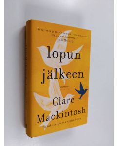 Kirjailijan Clare Mackintosh käytetty kirja Lopun jälkeen
