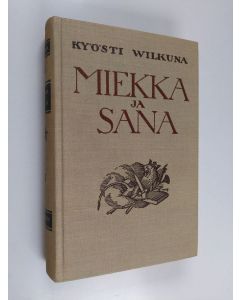 Kirjailijan Kyösti Wilkuna käytetty kirja Miekka ja sana : historiallisia kertomuksia 2