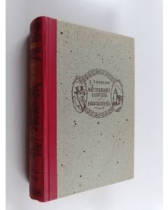 Kirjailijan Zacharias Topelius käytetty kirja Mietekirjani lehtisiä ; Päiväkirjoja 1837-1840