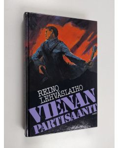 Kirjailijan Reino Lehväslaiho käytetty kirja Vienan partisaanit