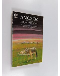 Kirjailijan Amos Oz käytetty kirja Where the Jackals Howl and other stories