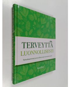 Kirjailijan Sari Harrar & Pamela Allardice ym. käytetty kirja Terveyttä luonnollisesti