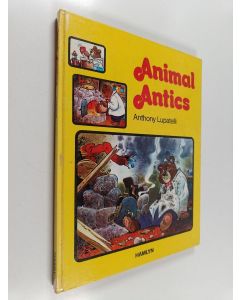 Kirjailijan Antonio Lupatelli & Sergio Gabaglio käytetty kirja Animal Antics