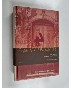 Kirjailijan Fred Vargas käytetty kirja Painu tiehesi ja pysy poissa