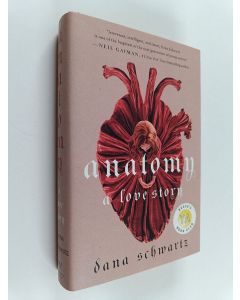 Kirjailijan Dana Schwartz käytetty kirja Anatomy: A Love Story