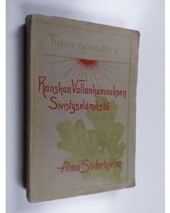 Kirjailijan Alma Söderhjelm käytetty kirja Ranskan vallankumouksen sivistyselämästä