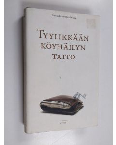 Kirjailijan Alexander von Schönburg käytetty kirja Tyylikkään köyhäilyn taito
