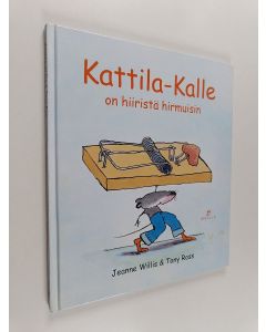 Kirjailijan Jeanne Willis käytetty kirja Kattila-Kalle on hiiristä hirmuisin