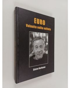 Kirjailijan Sixten Korkman käytetty kirja Euro : valuutta vailla valtiota