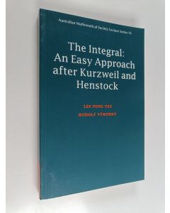 Kirjailijan Peng Yee Lee käytetty kirja The integral : an easy approach after Kurzweil and Henstock