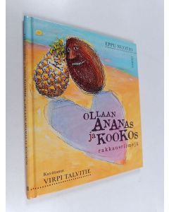Kirjailijan Eppu Nuotio käytetty kirja Ollaan ananas ja kookos : rakkausriimejä