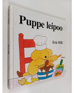 Kirjailijan Eric Hill käytetty kirja Puppe leipoo