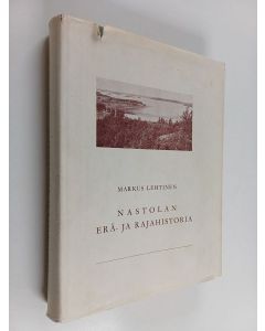 Kirjailijan Markus Lehtinen käytetty kirja Nastolan erä- ja rajahistoria 1-2