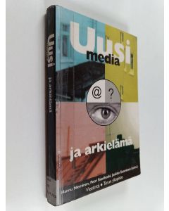 käytetty kirja Uusi media ja arkielämä : kirjoituksia uuden ajan kulttuurista