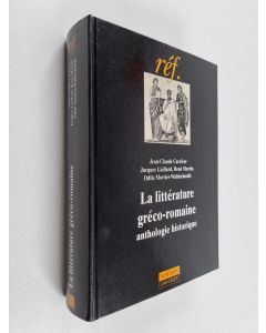 Kirjailijan Jean-Claude Carriere käytetty kirja La littérature gréco-romaine : anthologie historique