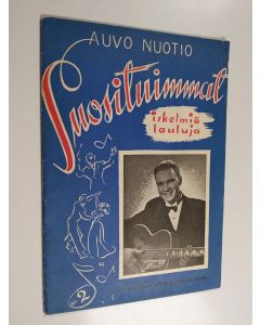 Kirjailijan Auvo Nuotio käytetty teos suosituimmat iskelmiä y.m. lauluja kokoelma n:o 2
