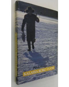 Kirjailijan Päiviö Kangas käytetty kirja Kalassa koko vuosi