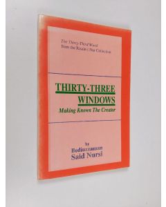 Kirjailijan Said Nursi käytetty kirja Thirty-three Windows - Making Known the Creator : the Thirty-third Word from the Risale-i Nur Collection