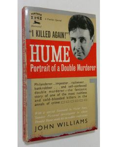 Kirjailijan John Williams käytetty kirja Hume : Portrait of a Double Murderer