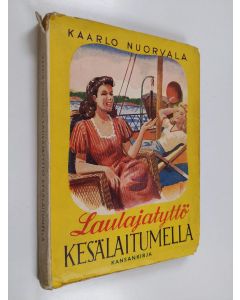 Kirjailijan Kaarlo Nuorvala käytetty kirja Laulajatyttö kesälaitumella