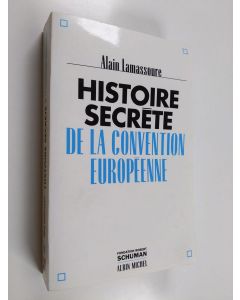 Kirjailijan Alain Lamassoure käytetty kirja Histoire secrète de la convention européenne