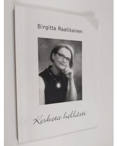 Kirjailijan Birgitta Raatikainen käytetty kirja Kosketa hellästi