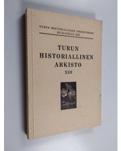 käytetty kirja Turun historiallinen arkisto 13