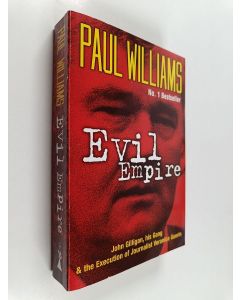 Kirjailijan Paul Williams käytetty kirja Evil Empire - John Gilligan, His Gang and the Execution of Journalist Veronica Guerin