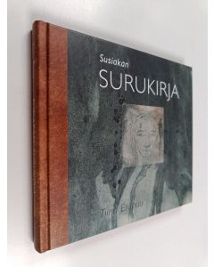 Kirjailijan Tiina Eräpuu käytetty kirja Susiakan surukirja (ERINOMAINEN)