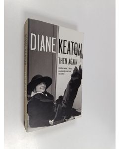Kirjailijan Diane Keaton käytetty kirja Then again