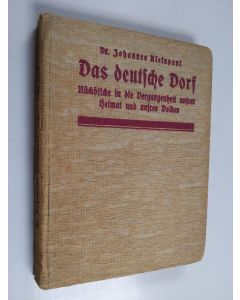 Kirjailijan Johannes Kleinpaul käytetty kirja Das deutsche Dorf : Rückblicke in die Vergangenheit unsrer Heimat und unsres Volkes