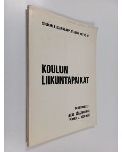 Kirjailijan Leena Jääskeläinen käytetty kirja Koulun liikuntapaikat