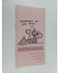 käytetty teos Hallittua juomista : Opas sinulle, joka haluat vähentää tai lopettaa alkoholinkäytön kokonaan
