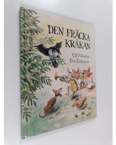 Kirjailijan Ulf Nilsson käytetty kirja Den fräcka kråkan en sann berättelse om Skånes värsta kråka