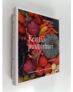 Kirjailijan Lena Israelsson käytetty kirja Keittiöpuutarhuri : vihannekset, mausteet ja marjat