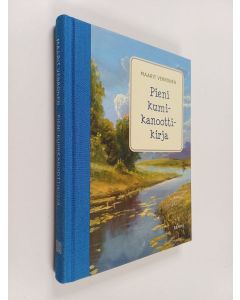Kirjailijan Maarit Verronen käytetty kirja Pieni kumikanoottikirja