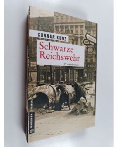 Kirjailijan Gunnar Kunz käytetty kirja Schwarze Reichswehr