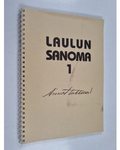 Kirjailijan Allan Huttunen käytetty teos Laulun sanoma 1 : Aimo Huttusen lauluja