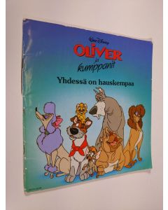 Kirjailijan Walt Disney käytetty teos Oliver ja kumppanit Yhdessä on hauskempaa