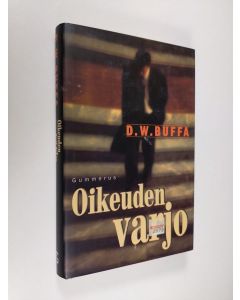 Kirjailijan D. W. Buffa käytetty kirja Oikeuden varjo (ERINOMAINEN)
