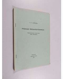 Kirjailijan K. V. Laurikainen käytetty teos Fysiikan periaatekysymyksiä : radioesitelmäsarja syksyllä 1968 vähän lyhennettynä