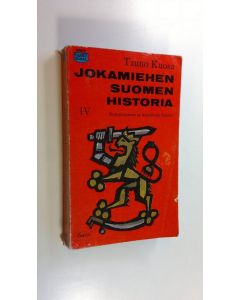 Kirjailijan Tauno Kuosa käytetty kirja Jokamiehen Suomen historia 4, Autonominen ja itsenäinen Suomi