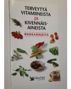 Kirjailijan Pirjo Muurinen käytetty teos Ruokaohjeita mikrohöyrystintä varten : terveyttä vitamiineista ja kivennäisaineista