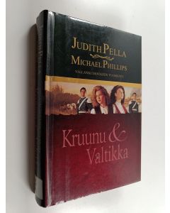 Kirjailijan Judith Pella käytetty kirja Kruunu ja valtikka