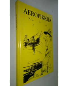 Kirjailijan Veikko Lötjönen käytetty kirja Aeropikkijä : valittuja juttuja Savon sanomista