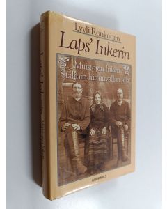 Kirjailijan Lyyli Ronkonen käytetty kirja Laps' Inkerin : muistojen Inkeri Stalinin hirmuvallan alla