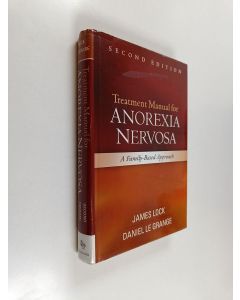 Kirjailijan James Lock käytetty kirja Treatment manual for anorexia nervosa : a family-based approach