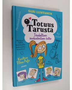 Kirjailijan Sari Luhtanen käytetty kirja Totuus Tarusta : Täydellisen mokaamisen taito