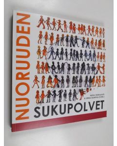 käytetty kirja Nuoruuden sukupolvet : monitieteisiä näkökulmia nuoruuteen eilen ja tänään